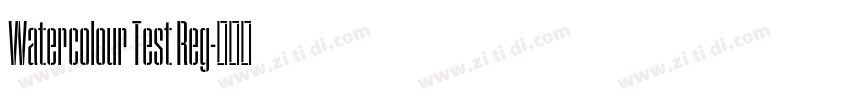 Watercolour Test Reg字体转换 Watercolour Test Reg字体转换